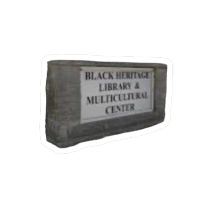 BLACK HERITAGE LIBRARY AND MULTICULTURAL CENTER Kiss-Cut Vinyl Decals